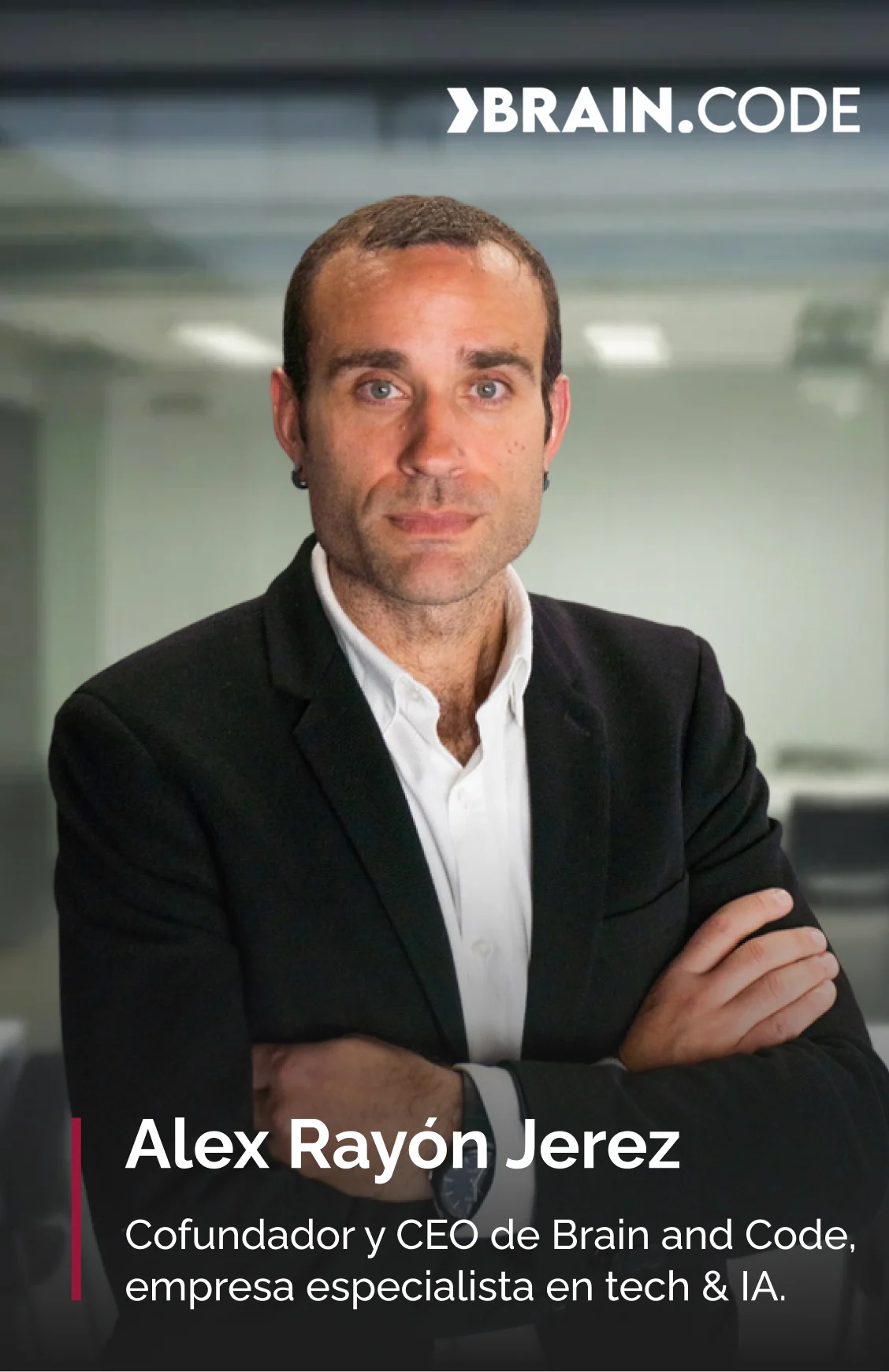Alex Rayon Jerez, CEO de Brain and Code